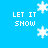 Blue background with white pixelated text 'LET IT SNOW' and falling snowflakes in four corners.