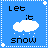 Blue background with white dotted border, pixelated cloud and snowflakes, text 'Let it snow' in black block letters.