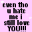 Pixelated text repeats 'even tho u hate me i still love YOU!!!' on a pink background with white stars, arranged in four