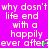 A static image with a bright pink background displays repeated text in white and green, forming a of identical phrases. The text reads 'why doesn't life end with a happily ever after?' across multiple