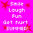Pixelated pink background with red starbursts and white text repeating 'Smile Laugh Fun Get hurt SUMMER!' in a pattern