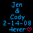 Blue pixelated text reading "Jen & Cody 2-14-08" with "4ever" and a pink heart symbol on black background.