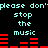 Pixelated cyan text and red audio equalizer bars on black background, repeating 'please don't please don't stop the music' with equalizer animation.