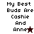 Pixelated text reads "My Best Buds Are Cashie And Anne" with a star symbol replacing the final letter of "Anne", displayed across two color backgrounds.