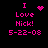 Four pink pixelated text on black background display 'I Love Nick! 5-22-08' with varying heart and starburst symbols