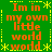 Green background with yellow dotted borders and star patterns, displaying orange text 'Im in my own little world world' repeated in a