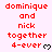 Red text on light pink background reads 'dominique and nick together 4-ever' with a black heart symbol, displayed in a of repeated identical