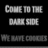 Pixelated text on black background: gray 'COME TO THE DARK SIDE' and blue 'works for me', with partial unreadable line below.