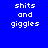 Blue background with white pixelated text 'shits and giggles' arranged in a pattern, alternating between solid blue and black backgrounds