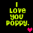 Four identical pixelated text display 'I LOVE YOU POPPY.' with a heart symbol, each showing a different heart color