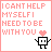Pixelated pink text reads 'ICANT HELP MYSELF I NEED TO BE WITH YOU' above a black-and-white robot with a heart on its head, all within a pink border.