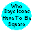 A static pixelated icon with a bright cyan circular background and black text reading "Who Says Icons Have To Be Square" in four lines.