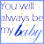 Animated icon with blue border displaying "You will always be my baby" text and yellow dots on white background.