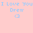 Pixelated text "I Love You Drew <3" on four distinct pastel backgrounds in a