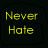 Yellow pixelated text on dark background reads "Never Hate" in top-left, "the Ones You" in top-right, and "Once Loved" below left.