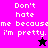 Pixelated text 'Don't hate me because I'm pretty.' on split background with star symbols, animated color changes.