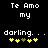 Pixelated text reads 'Te Amo my darling.' with yellow and brown plus signs below, displayed in two side-by-side frames showing animation changes.