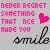 Pixelated text and heart symbols arranged in a with alternating pink and black hearts, featuring the phrase 'NEVER REGRET SOMETHING THAT MADE YOU SMILE' on a transparent background