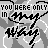 Animated sequence of repeated 'You Here Only In Way' text with blue highlights cycling across a gray background.
