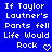 Blue background with white pixelated text reading "If Taylor Lautner's Pants fell Life Would Rock" and a heart symbol.