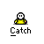 four and four shows a yellow-shirted figure with white head, each labeled 'Catch' below. The figure's pose changes across frames from arms at sides to raised hands