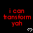 Red text 'i can transform yah' with white pixel hearts on black background, gray rectangle in bottom-right corner.