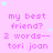 A static image with a light purple background featuring repeated text "my best friend? 2 words-- tori joan" in darker purple, scattered small cyan stars.