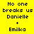 Pixelated text on a split background with yellow and green sections, displaying 'No one breaks us Danielle + Emilka' in black block letters.