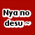 Red background with white text 'Nya no desu' and a pixelated anime character with blue hair and fox ears in four