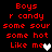 Red pixelated text on black background reads 'Boys r candy some sour some hot Like me' with a white heart, then changes to gray.
