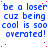Blue pixelated text repeats 'be a loser. be a loser. c uz being cool is soo cool is soo cool is soo cool is soo overrated! overrated! overrated! overrated!' across multiple with scattered pink dots on white background