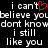 Black background with white pixelated text repeating 'i can't believe you don't know i still like you' and a red heart symbol replacing the letter O in 'can't'.