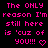 Pixelated pink text on black background repeats 'The ONLY reason I'm still here is 'cuz of YOU!!!' with heart and arrow symbols in a