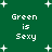 Green background with white pixelated text 'Green is Sexy' repeated four times and scattered white star shapes.