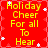 Red background with yellow text reading 'Holiday Cheer For all To Hear' and white snowflake accents.