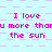 Pixelated text repeats 'I love you more than more than more than the sun' across a light blue and purple checkered background.