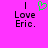 A bright pink background displays two identical text blocks reading "I Love Eric." with a green pixelated heart symbol above the left block.