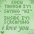 A static green background displays repeated text phrases in varying fonts and sizes, with small heart symbols scattered throughout.