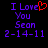 Pixelated text reads 'I Love You Sean 2-14-11' with a red heart symbol replacing the 'o' in 'Love' on the left side of the image.