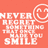 Pixelated white text on coral background reads 'NEVER REGRET THE WAY YOU SMILE' with a smiley face icon to the right.