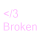 Pixelated pink icon with '<3' symbol above 'Broken' text, displayed in two identical side-by-side views on white background.