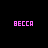 Four variations of the word BECCA displayed in pixelated text with alternating white and pink letter colors on a black background.