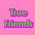 Pixelated green text reading "True Friends" on a solid pink background with a purple outline around the text.