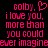 Pixelated pink text on black background reads 'colby. ♡ i love you, more than you could ever imagine' with a heart symbol replacing the period after colby.