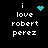 Black background with white pixelated text reading "i love robert perez" and cyan animated symbols above the 'i' in each line.