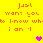 Yellow background with orange pixelated text repeating 'i just want you to know who i am :)' and two pink hearts, one purple heart in center.