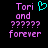 Pixelated text 'Tori and ?????? forever' in purple with a cyan heart symbol on black background, two versions side-by-side.