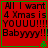 Red background with black text reading "All I want 4 Xmas is YOUUU!!!!! Babyyyy!!!" and green border, featuring small green pixelated tree icons at bottom corners.