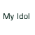 Static image with text 'My Idol' on left and a person's face on right, showing long brown hair and light-colored clothing.