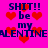 Pixelated text on bright pink background with red hearts; 'SHIT!! be my VALENTINE' repeated in dark blue, some letters partially obscured by heart shapes.